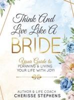 Think And Live Like A Bride B0F8VBZPWF Book Cover