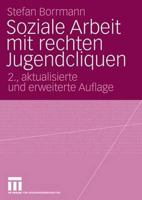 Soziale Arbeit Mit Rechten Jugendcliquen: Grundlagen Zur Konzeptentwicklung 353134823X Book Cover