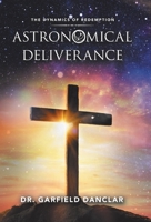 Astronomical Deliverance: The Dynamics of Redemption 1973693372 Book Cover
