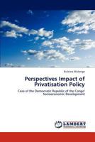 Perspectives Impact of Privatisation Policy: Case of the Democratic Republic of the Congo' Socioeconomic Development 3846516805 Book Cover