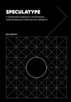 Speculatype: A Transformative Approach to the Perception, Understanding and Creation of Latin Letterforms 0648084205 Book Cover