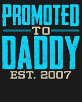 Promoted To Daddy Est 2007: College Ruled Composition Notebook 1074659031 Book Cover