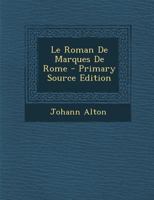 Le Roman De Marques De Rome 1022524348 Book Cover