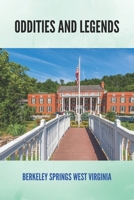 Oddities And Legends: Berkeley Springs West Virginia: Who Built Berkeley Castle B09DMW6Q19 Book Cover