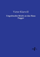 Ungedruckte Briefe an das Haus Fugger (German Edition) 3737226571 Book Cover