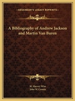 A Bibliography Of Andrew Jackson And Martin Van Buren 1258992019 Book Cover