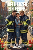 Drei Herzen, ein Feuer: Eine heiße mfm Romanze über Liebe ohne Kompromisse (German Edition) B0FHWV2W5L Book Cover