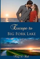 Escape to Big Fork Lake 061561826X Book Cover
