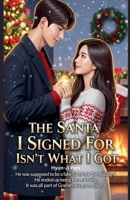 The Santa I Signed For Isn't What I Got B0FRZH8PKP Book Cover