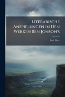 Literarische Anspielungen In Den Werken Ben Jonson's... 1279435437 Book Cover