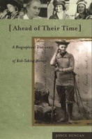 Ahead of Their Time: A Biographical Dictionary of Risk-Taking Women 0313316600 Book Cover