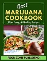 Best Marijuana Cookbook: High Energy and Healthy Recipes 165498048X Book Cover
