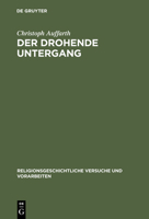 Der Drohende Untergang: "sch�pfung" in Mythos Und Ritual Im Alten Orient Und in Griechenland Am Beispiel Der Odyssee Und Des Ezechielbuches 3110126400 Book Cover