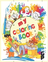 MY Coloring Book for Kids: suitable for age range from 3-8 years B0BDW7N71F Book Cover
