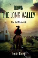 Down the Long Valley : The Old Man's Gift
