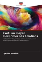 L'art: un moyen d'exprimer ses émotions: L'art comme moyen d'expression libérateur pour encourager l'expression des émotions 6204151312 Book Cover