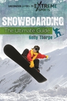 Snowboarding: The Ultimate Guide 0313376220 Book Cover