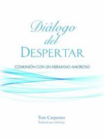 Dialogo Del Despertar: Comunion Con Un Hermano Amoroso 0963305166 Book Cover