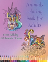 Animals Coloring Book For Adult: Stress Reliving Sea Life, Dogs, Wolfs, Cats & more B0991J4NBR Book Cover