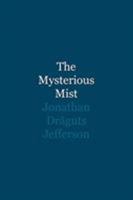 The Mysterious Mist 1644161214 Book Cover