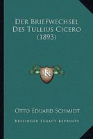 Der Briefwechsel Des Tullius Cicero (1893) 1160066973 Book Cover