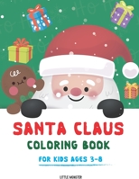 Santa Claus colouring books: For kids & toddlers - activity books for preschooler - coloring book for Boys, Girls, Fun, ... book for kids ages 2-4 4-8| Santa Claus edition| Christmas gift 167209710X Book Cover