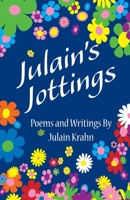 Julain's Jottings: Poems and Writings By Julain Krahn 1998787001 Book Cover
