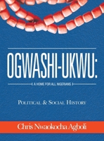 Ogwashi-Ukwu: A Home for All Nigerians: Political & Social History 1470537516 Book Cover