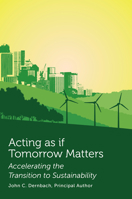 Acting as if Tomorrow Matters: Accelerating the Transition to Sustainability 1585761583 Book Cover