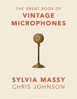 The Great Book of Vintage Microphones (Music Pro Guides) 154002623X Book Cover