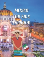 Mexico for Kids Lapbook B0G3BB6NW1 Book Cover