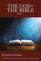 The God of the Bible Vol. 1 : In This Book You Will Find the Name of God Every Time It Appears in the Bible 1973613883 Book Cover
