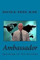 Ambassador: Speaking to the Nations 1725199971 Book Cover