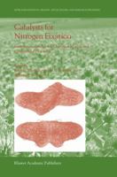 Catalysts for Nitrogen Fixation: Nitrogenases, Relevant Chemical Models and Commercial Processes (Nitrogen Fixation: Origins, Applications, and Research Progress) 1402025084 Book Cover