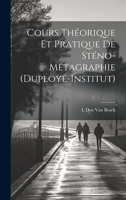 Cours Théorique Et Pratique De Sténo-Métagraphie (Duployé-Institut) 1019422009 Book Cover