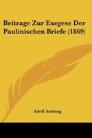 Beitrage Zur Exegese Der Paulinischen Briefe (1869) 1272097374 Book Cover