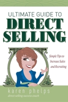 Ultimate Guide to Direct Selling: Simple Ideas to Increase Sales and Recruiting 1599320940 Book Cover