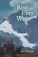Rise Eyes Wise B0B4Z6P9M3 Book Cover