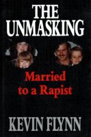 The Unmasking: Married to a Rapist 0786000538 Book Cover