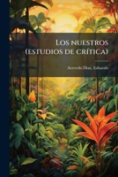 Los nuestros (estudios de crítica) 117243851X Book Cover