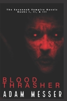 The Savannah Vampire Novel Series Omnibus: Blood Thrasher Books I, II, & III null Book Cover