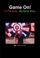 Game On!: In The Zone – My Darts Story 0244486980 Book Cover