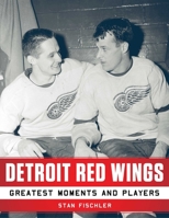 Detroit Red Wings Greatest Moments and Players 1613210647 Book Cover