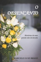 O DESENCANTO: Histórias de uma Paixão não Declarada B08F6TVY4X Book Cover