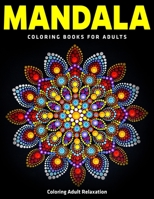 Mandala Coloring Books For Adults : Coloring Adult Relaxation: World's Most Beautiful 50 Mandalas for Stress Relief (Vol.1) 1670636658 Book Cover