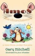 Amos the Churchmouse 1414111754 Book Cover