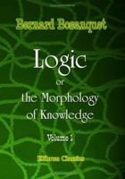 Logic, Or, The Morphology of Knowledge (Volume I) 1379080118 Book Cover