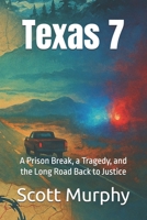 Texas 7: A Prison Break, a Tragedy, and the Long Road Back to Justice B0FNX1RM9B Book Cover
