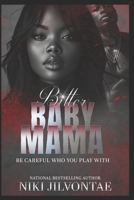 Bitter Baby Mama: Be Careful Who You Play With B09MYRFY3N Book Cover