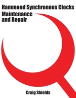 Hammond Synchronous Clocks Maintenance and Repair 0984671803 Book Cover
